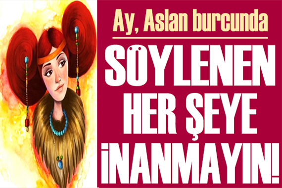 2 Temmuz 2022 burç yorumları: Söylenen her şeye inanmayın