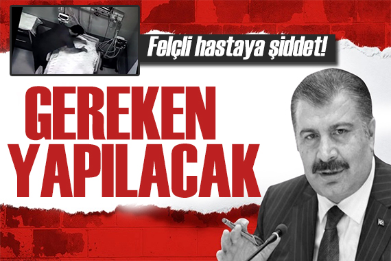 Felçli hastaya şiddet! Bakan Koca: Gereken yapılacak