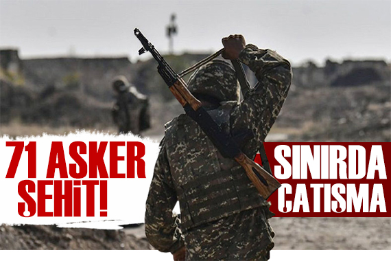 Sınırda çatışma: Azerbaycan ın şehit sayısı 71 e yükseldi