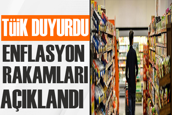 Enflasyon rakamları açıklandı