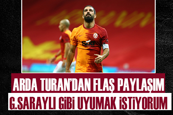 Arda Turan dan flaş paylaşım!