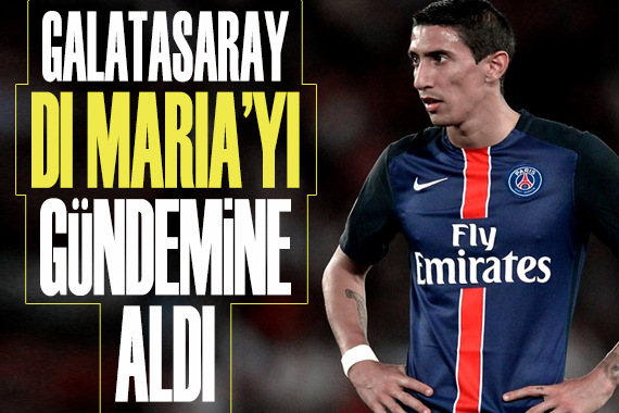 Galatasaray, Di Maria yı gündemine aldı