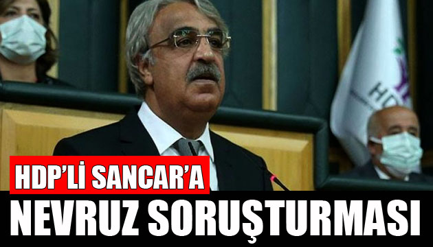 HDP li Sancar a  Nevruz  soruşturması