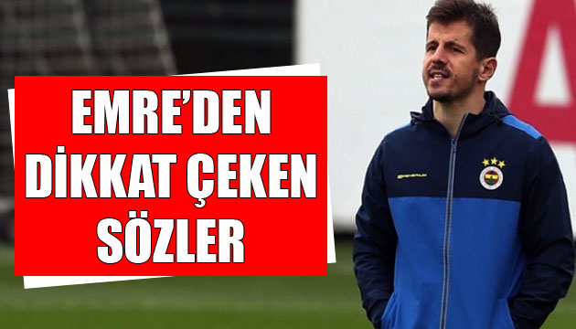 Emre Belözoğlu ndan dikkat çeken sözler