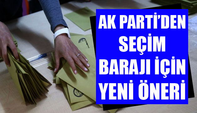 AK Parti den seçim barajı için yeni öneri