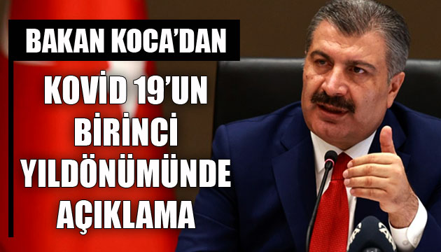 Bakanı Koca dan Kovid-19 un birinci yıl dönümünde açıklama