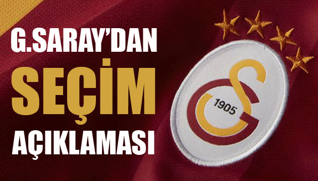 Galatasaray dan  seçim  açıklaması
