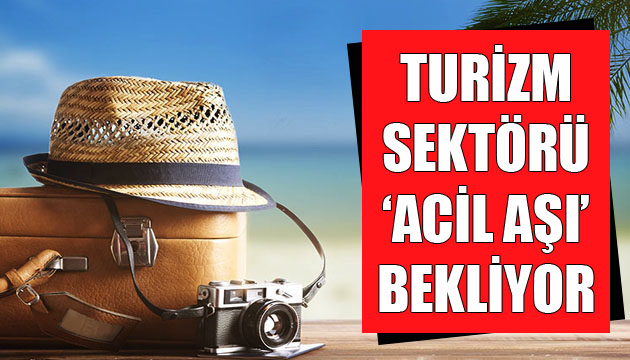 Turizm sektörü  acil aşı  bekliyor