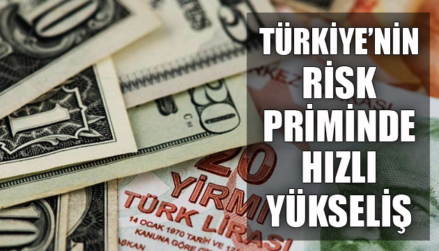Türkiye nin risk priminde hızlı yükseliş