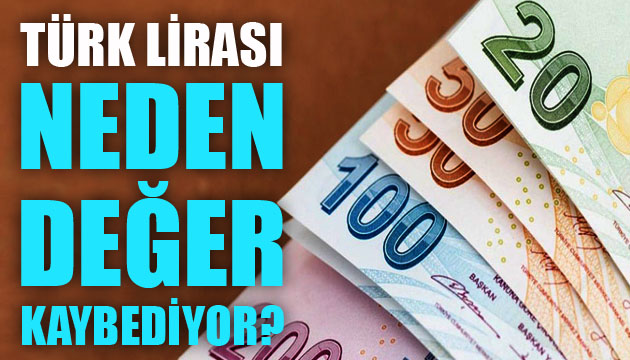 Türk Lirası neden değer kaybediyor?