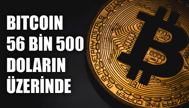 Bitcoin 56 bin 500 doların üzerinde