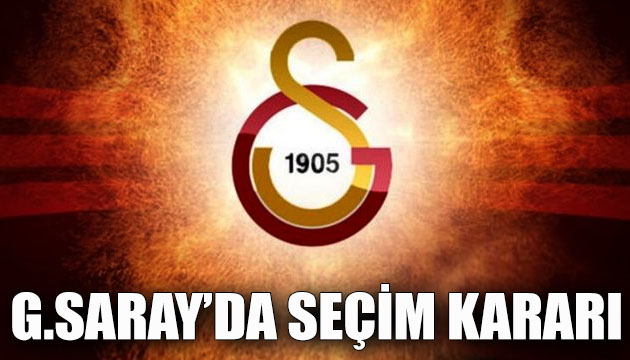 Galatasaray da seçim tarihi netleşti!