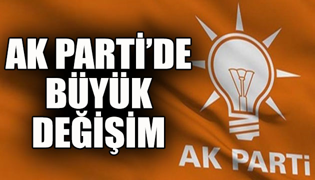 AK Parti de her 4 başkandan 3’ü değişecek