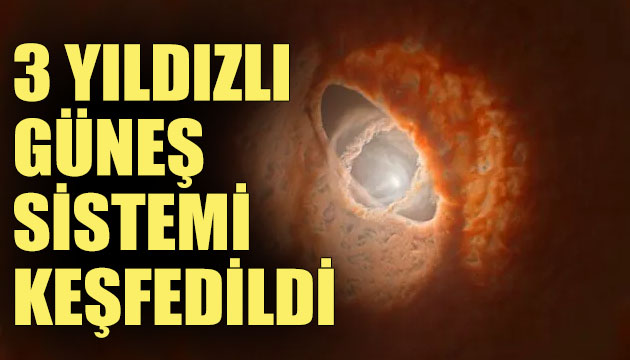 3 yıldızlı güneş sistemi keşfedildi