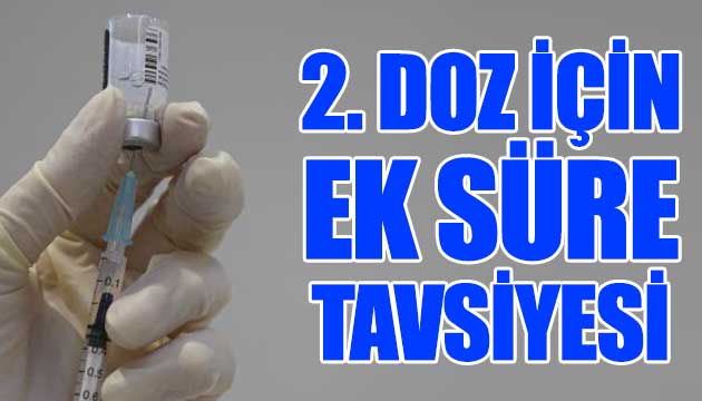 İkinci doz için süre tavsiyesi