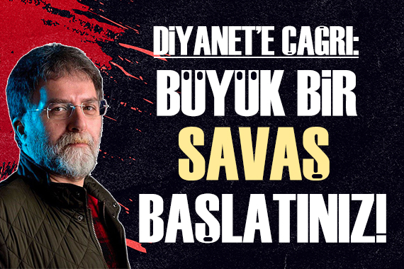 Ahmet Hakan dan Diyanet e: Büyük bir savaş başlatınız!