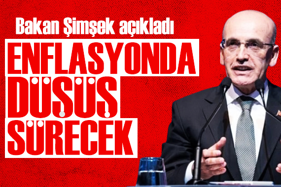 Bakan Şimşek ten enflasyon mesajı: Düşüş devam edecek