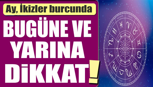 15 Nisan burç yorumları: Ay İkizler burcunda