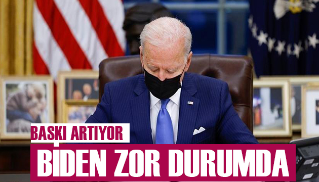 Biden a baskı artıyor! Zor durumda