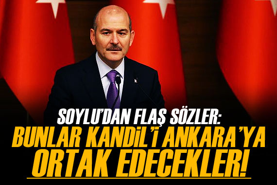 Bakan Soylu: Bunlar Kandil i Ankara ya ortak edecekler!