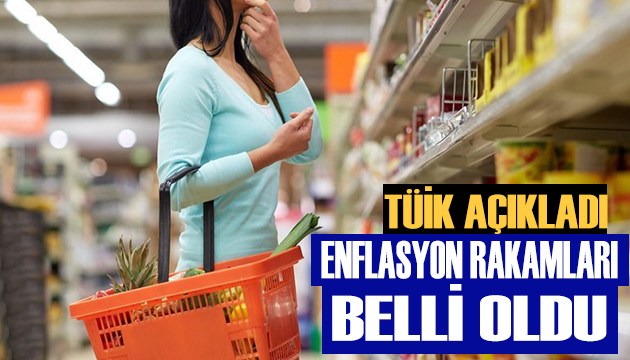 Enflasyon rakamları açıklandı