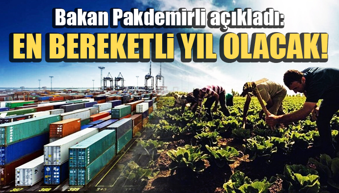 Bakan Pakdemirli: En bereketli yıl olacak