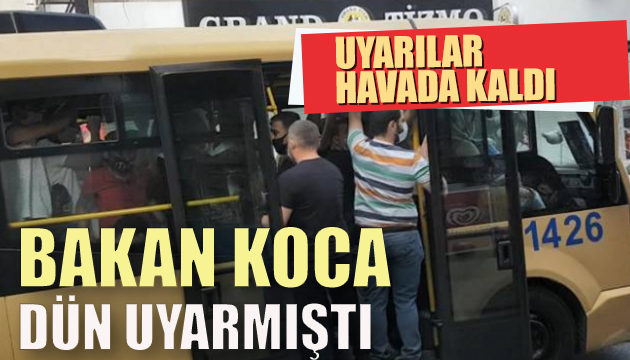 Bakan Koca nın uyarısı fayda etmedi