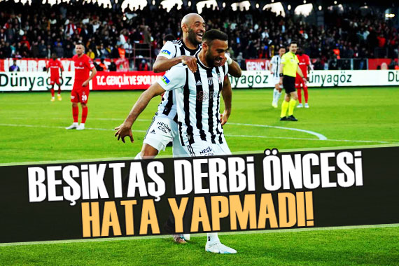 Beşiktaş derbi öncesi hata yapmadı!