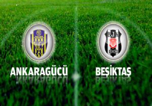 Beşiktaş, Ankaragücü ne Konuk Oluyor
