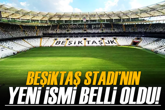 Beşiktaş ın stat ismi Tüpraş oldu