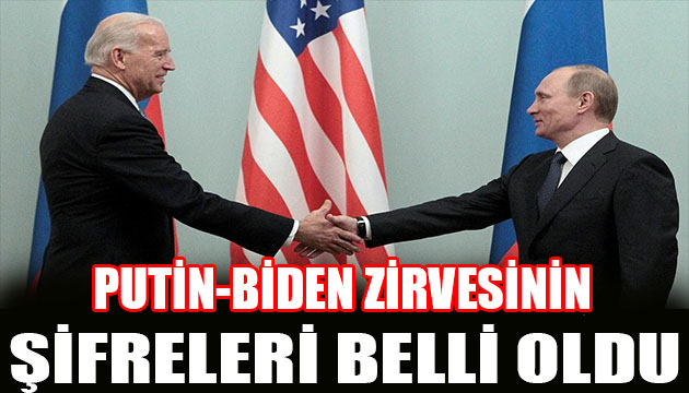 Biden-Putin zirvesinin şifreleri belli oldu