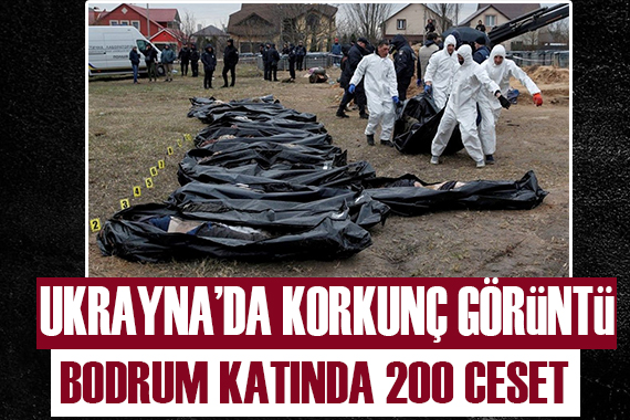 Ukrayna da korkunç görüntü: Bodrum katında 200 ceset