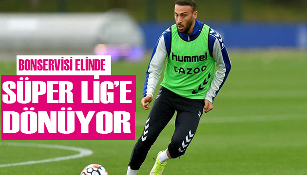 Cenk Tosun Süper Lig e dönüyor