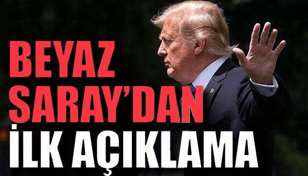 Beyaz Saray dan ilk açıklama