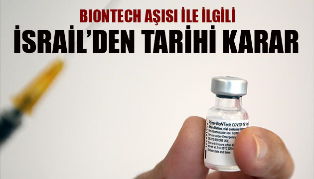 İsrail den BioNTech kararı