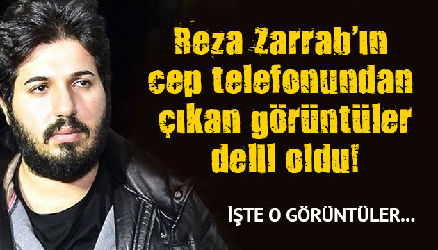 Reza Zarrab ın cep telefonundan çıkan görüntüler!