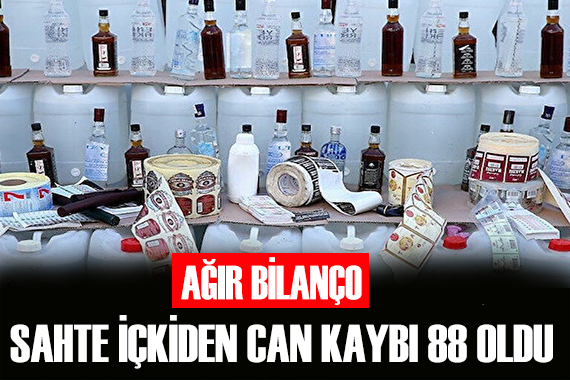 Sahte içkiden ölen sayısı 88 oldu!