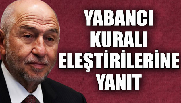 TFF Başkanı Nihat Özdemir den yabancı kuralı eleştirilerine cevap