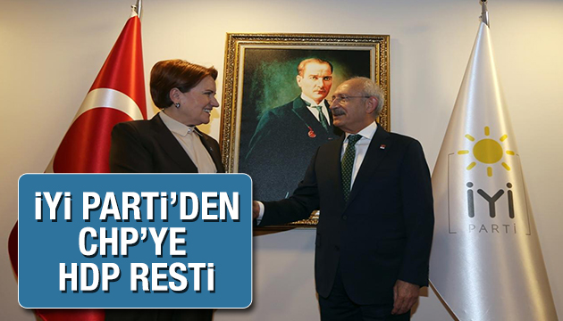 İYİ Parti den CHP ye HDP resti