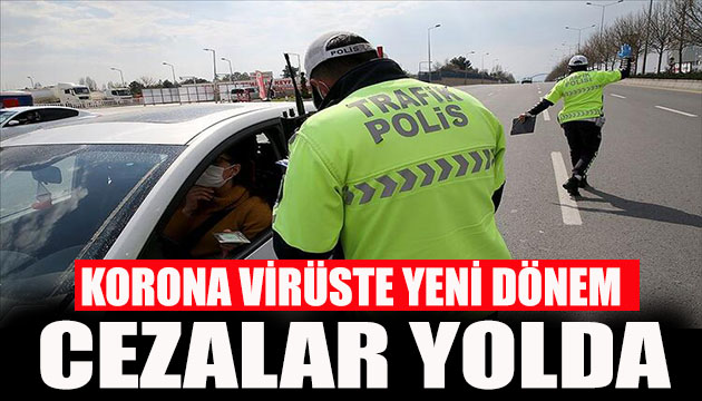 Korona virüste ceza dönemİ