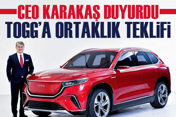 CEO Karakaş açıkladı! Togg a ortaklık teklifi