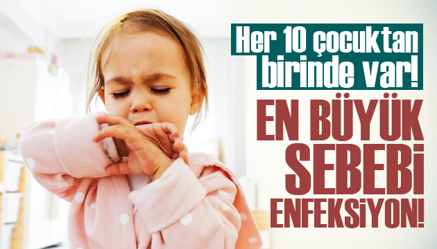 Her 10 çocuktan birinde var! En büyük sebebi enfeksiyon