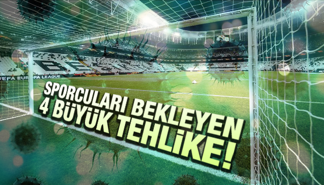 Sporcuları bekleyen 4 büyük tehlike