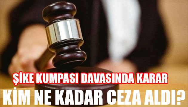 Şike kumpası davasında karar verildi