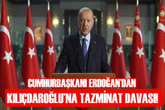 Erdoğan dan Kılıçdaroğlu na tazminat davası!