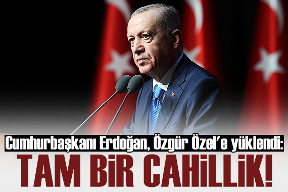 Cumhurbaşkanı Erdoğan, Özgür Özel e yüklendi!