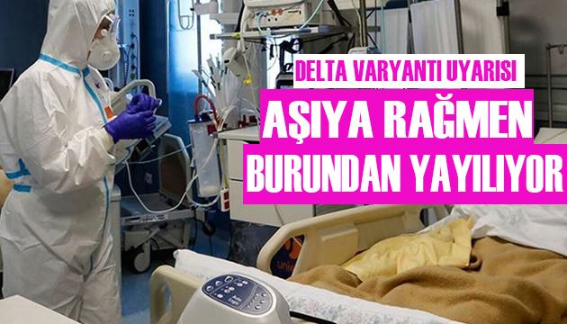 Uzmanlardan kritik Delta varyantı uyarısı