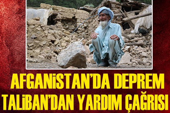 Afganistan da deprem! Taliban yardım istedi