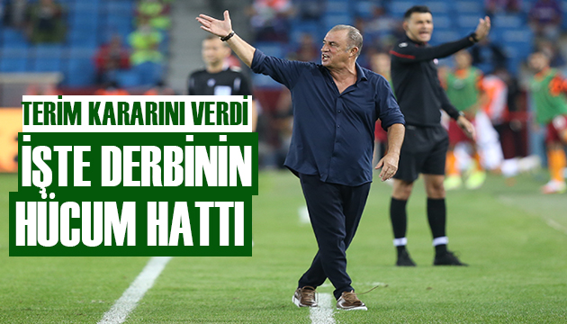 İşte Fatih Terim in derbi forveti!