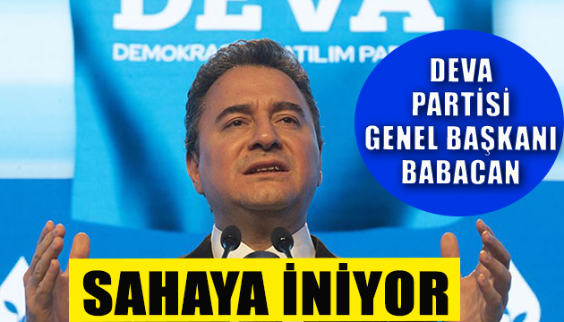 Babacan sahaya iniyor